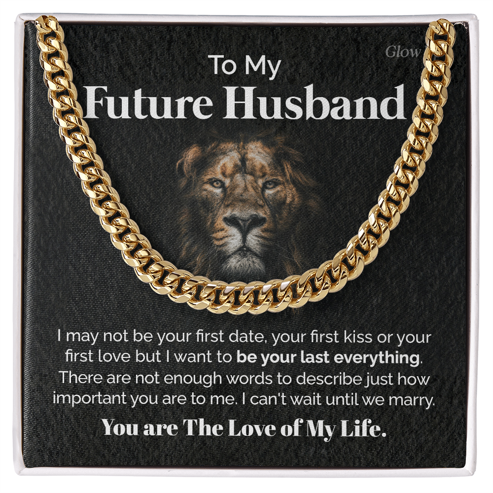 ShineOn Fulfillment Jewelry 14K Gold Over Stainless Steel Cuban Link Chain / Standard Box To my Future Husband - You are the love of my life - Cuban Link Chain