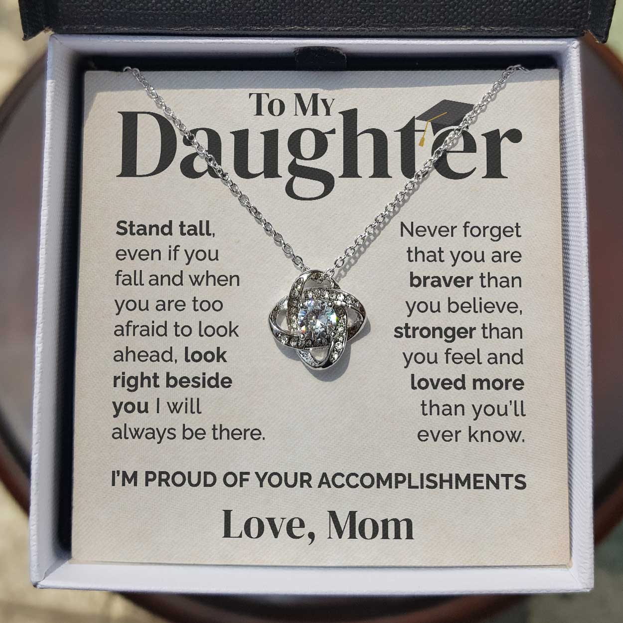 ShineOn Fulfillment Jewelry Standard Box To my Daughter - Stand Tall - Love Knot Graduation