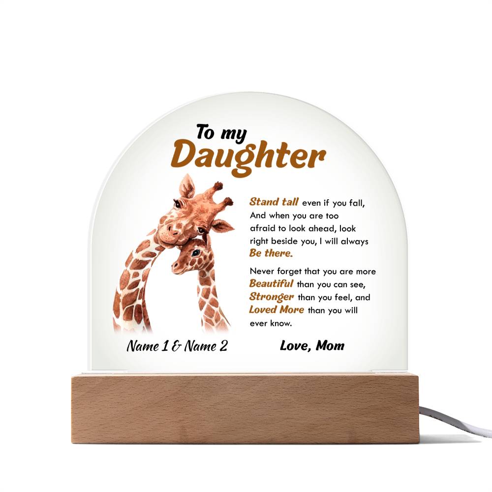 ShineOn Fulfillment Acrylic To my Daughter - Stand tall  - Custom Dome Acrylic Plaque
