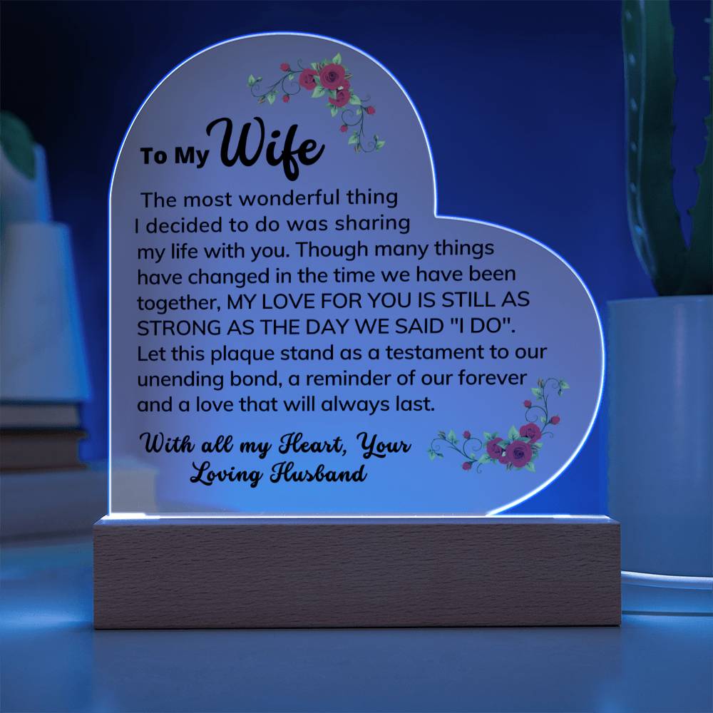 ShineOn Fulfillment Acrylic To my Wife - My Love for You is Still as Strong - Heart Acrylic Plaque