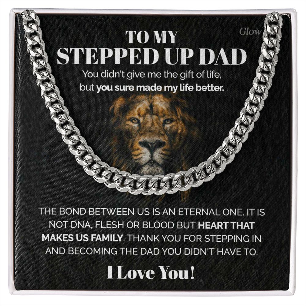 ShineOn Fulfillment Jewelry Stainless Steel / Standard Box To my Stepped up Dad - You sure made my life better - Cuban Link Chain