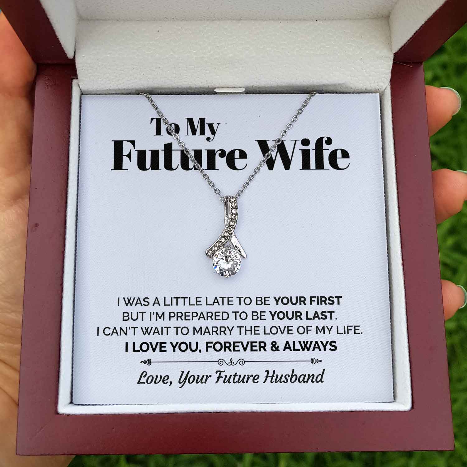 ShineOn Fulfillment Jewelry Standard Box To My Future Wife - I Was A Little Late To Be Your First - Ribbon Necklace