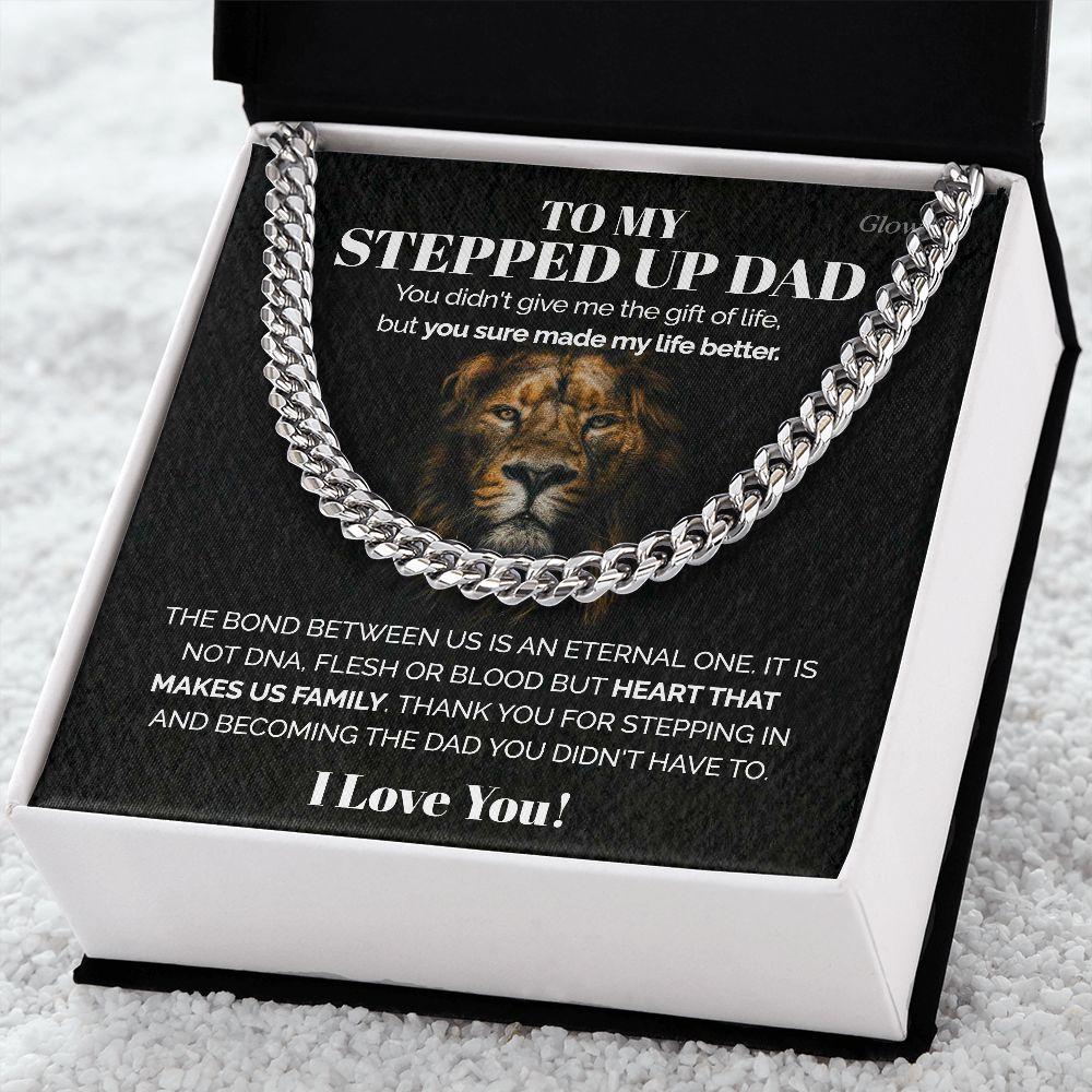 ShineOn Fulfillment Jewelry To my Stepped up Dad - You sure made my life better - Cuban Link Chain
